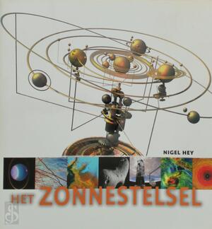 Het zonnestelsel - Nigel Hey Het zonnestelsel - Nigel Hey