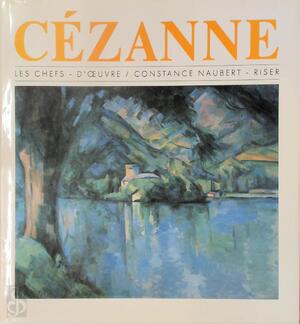 Cézanne - Constance Naubert-Riser, Paul Cézanne