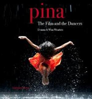 Pina - The Film and The Dancers - Wim Wenders