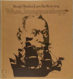 Wasa, kungens skepp - Bengt Ohrelius