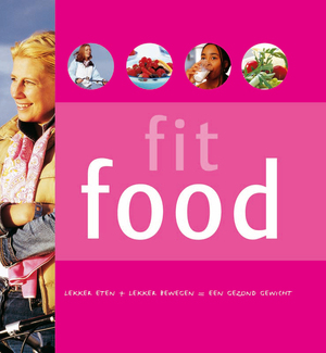 Fit Food - M. Former, Amp, I. van Blommestein Fit Food - M. Former, Amp, I. van Blommestein