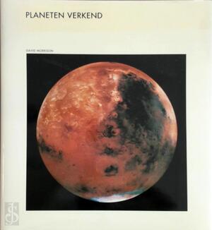 Planeten verkend - David Morrison, Govert Schilling, Tom Kortbeek Planeten verkend - David Morrison, Govert Schilling, Tom Kortbeek