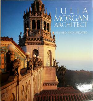 Julia Morgan, Architect - Sara Holmes Boutelle, Julia Morgan