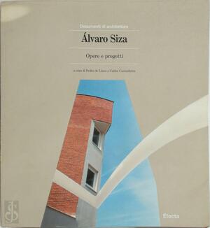 Alvaro Siza - Álvaro Siza, Carlos Castanheira, Pedro de Llano Alvaro Siza - Álvaro Siza, Carlos Castanheira, Pedro de Llano