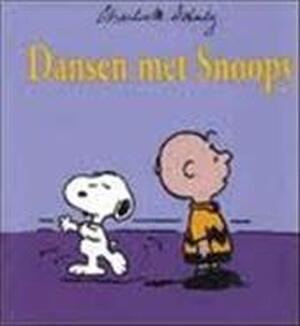 Dansen met Snoopy - Charles .M. Schulz Dansen met Snoopy - Charles .M. Schulz