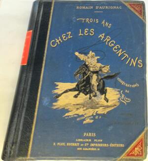 Trois ans chez les argentins - Romain D'Aurignac