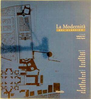 La modernità del classico - Raffaella Neri, Paola Viganò