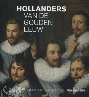 Hollanders van de Gouden Eeuw - Maarten Hell, Emma Los, Norbert Middelkoop Hollanders van de Gouden Eeuw - Maarten Hell, Emma Los, Norbert Middelkoop