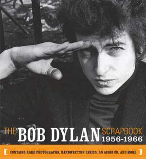 The Bob Dylan Scrapbook 1965-1966 - Robert Santelli The Bob Dylan Scrapbook 1965-1966 - Robert Santelli