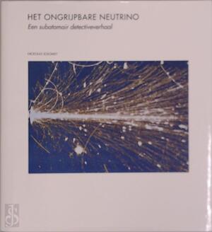 Het ongrijpbare neutrino - Nickolas Solomey, Eddy Echternach, Tom Kortbeek Het ongrijpbare neutrino - Nickolas Solomey, Eddy Echternach, Tom Kortbeek