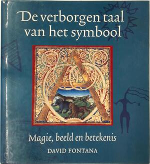 De verborgen taal van het symbool - David Fontana, P.H. Geurink De verborgen taal van het symbool - David Fontana, P.H. Geurink