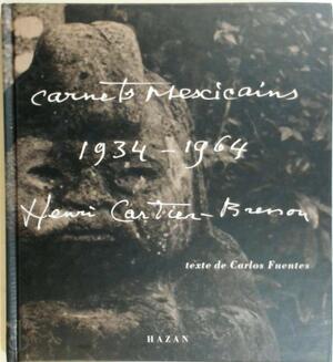Carnets Mexicains 1934-1964 - Henri Cartier-Bresson Carnets Mexicains 1934-1964 - Henri Cartier-Bresson