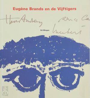 Eugène Brands en de Vijftigers - Ed Wingen Eugène Brands en de Vijftigers - Ed Wingen