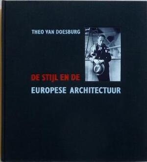 De Stijl en de Europese architectuur - T. van Doesburg De Stijl en de Europese architectuur - T. van Doesburg