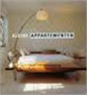 Kleine appartementen - Alejandro Bahamón, Sietske Hoogenboom, Renate Hagenouw Kleine appartementen - Alejandro Bahamón, Sietske Hoogenboom, Renate Hagenouw