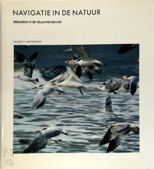 Navigatie in de natuur - Talbot H. Waterman, Conny Sykora, Tom Kortbeek Navigatie in de natuur - Talbot H. Waterman, Conny Sykora, Tom Kortbeek