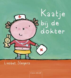 Kaatje bij de dokter - Liesbet Slegers Kaatje bij de dokter - Liesbet Slegers