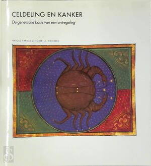 Celdeling en kanker - Harold Varmus, Robert A. Weinberg, Felix Eijgenraam, Tom Kortbeek Celdeling en kanker - Harold Varmus, Robert A. Weinberg, Felix Eijgenraam, Tom Kortbeek
