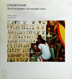 Etnobotanie - Michael J. Balick, Paul Alan Cox, Conny Sykora-hendriks, Tom Kortbeek, Vertaalbureau Biotekst Etnobotanie - Michael J. Balick, Paul Alan Cox, Conny Sykora-hendriks, Tom Kortbeek, Vertaalbureau Biotekst