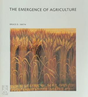 The Emergence of Agriculture - Bruce D. Smith
