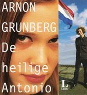 De heilige Antonio - Arnon Grunberg De heilige Antonio - Arnon Grunberg