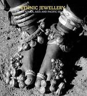 Ethnic Jewellery from Africa, Asia and Pacific Islands - René van der Star, Michiel Elsevier Stokmans Ethnic Jewellery from Africa, Asia and Pacific Islands - René van der Star, Michiel Elsevier Stokmans