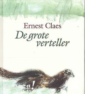 De grote verteller - Ernest Claes De grote verteller - Ernest Claes