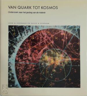 Van Quark tot Kosmos - Leon M. Lederman, David N. Schramm, R. Rutten-Vonk, T.J. Kortbeek Van Quark tot Kosmos - Leon M. Lederman, David N. Schramm, R. Rutten-Vonk, T.J. Kortbeek