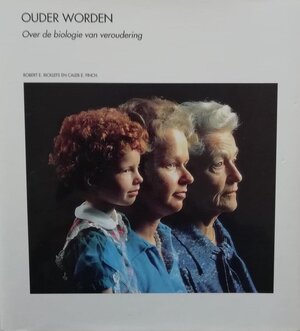 Ouder worden - Robert E. Ricklefs, Caleb E. Finch, Simone van Ruth, Tom Kortbeek Ouder worden - Robert E. Ricklefs, Caleb E. Finch, Simone van Ruth, Tom Kortbeek