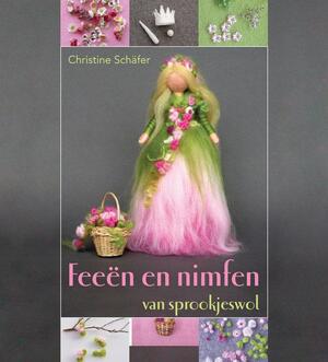 Feeen en nimfen van sprookjeswol - Christine Schafer Feeen en nimfen van sprookjeswol - Christine Schafer