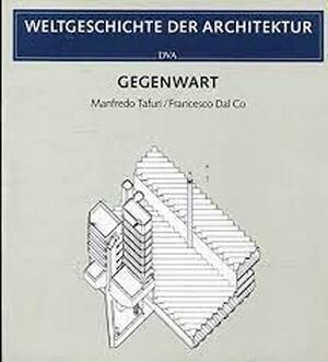 Gegenwart - Manfredo Tafuri, Francesco Dal Co