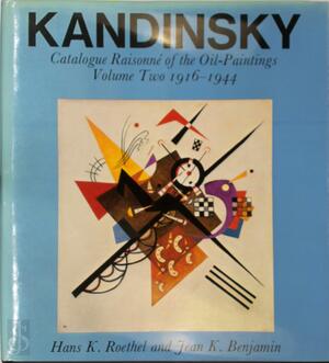 Kandinsky: Catalogue Raisonné of the Oil-Paintings - Hans K. Roethel, Jean K. Benjamin