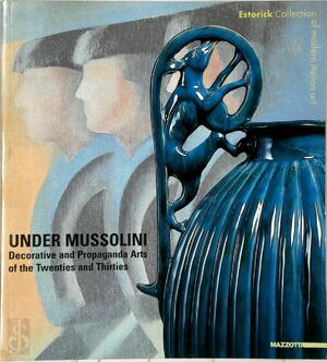 Under Mussolini. Ediz. inglese - Silvia Barisione, Matteo Fochessati, Gianni Franzone