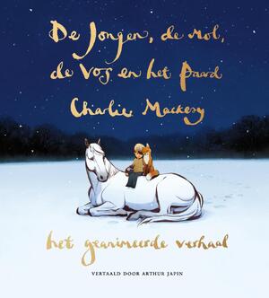 De jongen, de mol, de vos en het paard - het geanimeerde verhaal - Charlie Mackesy De jongen, de mol, de vos en het paard - het geanimeerde verhaal - Charlie Mackesy