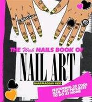 WAH Nails Book of Nail Art - Sharmadean Reid