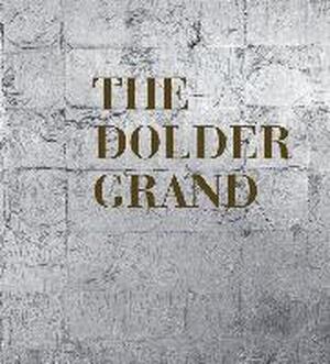 The Dolder Grand - Nadja Athanasiou, Michael Bühler, Peter Lüem, Cees Nooteboom, Urs E. Schwarzenbach The Dolder Grand - Nadja Athanasiou, Michael Bühler, Peter Lüem, Cees Nooteboom, Urs E. Schwarzenbach