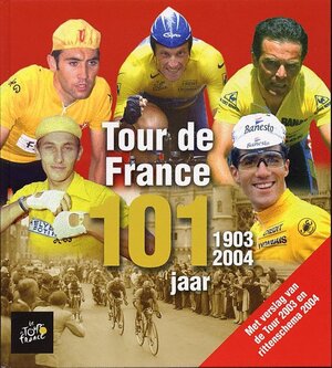 Tour de France 101 jaar - Gérard Ejnès, Philippe Bouvet, Jeroen De Keyser Tour de France 101 jaar - Gérard Ejnès, Philippe Bouvet, Jeroen De Keyser