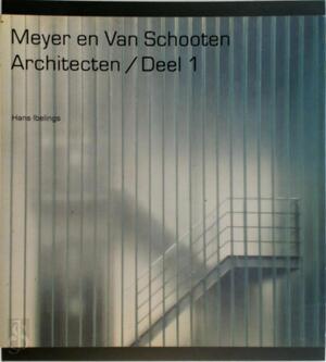 Meyer en van Schooten architecten - Hans Ibelings