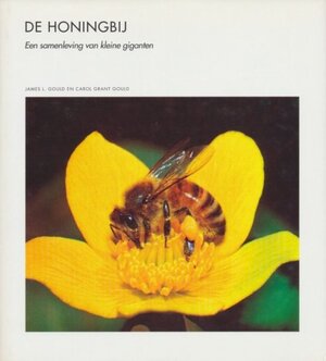 De honingbij - James L. Gould, Carol Grant Gould De honingbij - James L. Gould, Carol Grant Gould