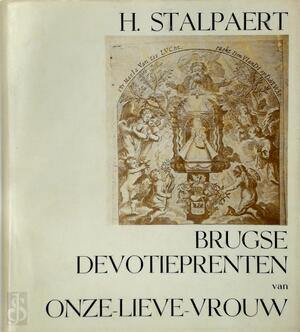 Brugse devotieprenten van Onze-Lieve -Vrouw - Hervé Stalpaert