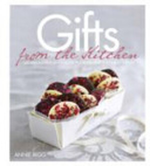 Gifts from the Kitchen - Annie Rigg