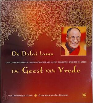 De geest van vrede - Dalai Lama, Frédérique Hatier, Peter van der Roest De geest van vrede - Dalai Lama, Frédérique Hatier, Peter van der Roest