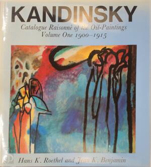 Kandinsky. Catalogue Raissoné of the Oil-Paintings - Hans K. Roethel, Jean K. Benjamin
