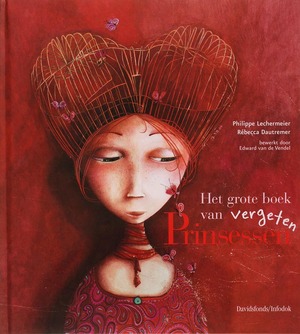 Het grote boek van vergeten Prinsessen - P. Lechermeier Het grote boek van vergeten Prinsessen - P. Lechermeier