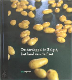 De aardappel in België, het land van de friet - Jos Verniest, Jan Van In, Kürt Demeulemeester