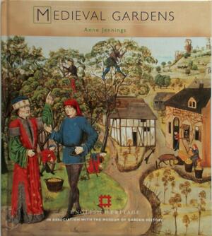 Medieval Gardens - Anne Jennings