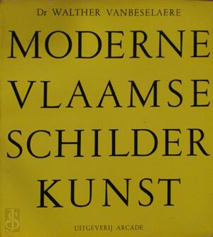 Moderne Vlaamse Schilderkunst - Walther Vanbeselaere