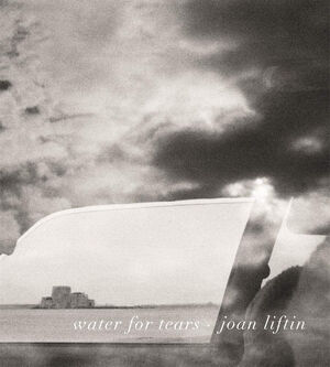 Joan liftin: water for tears - Joan Liftin