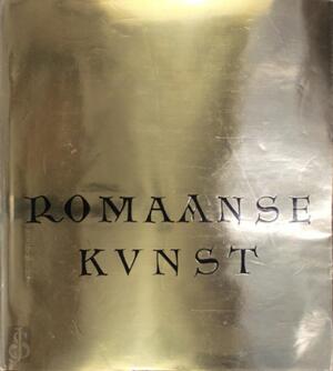 Romaanse Kunst van het Maasland in de 11de, 12de en 13de eeuw - Suzanne Collon-gevaert, Jean Lejeune, Jacques Stienon, Germaine Faider-feytmans, Andre M. Pols Romaanse Kunst van het Maasland in de 11de, 12de en 13de eeuw - Suzanne Collon-gevaert, Jean Lejeune, Jacques Stienon, Germaine Faider-feytmans, Andre M. Pols