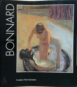 Bonnard - Pierre Bonnard, Jean-Louis Prat, Fondation Pierre Gianadda